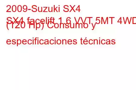 2009-Suzuki SX4
SX4 facelift 1.6 VVT 5MT 4WD (120 Hp) Consumo y especificaciones técnicas