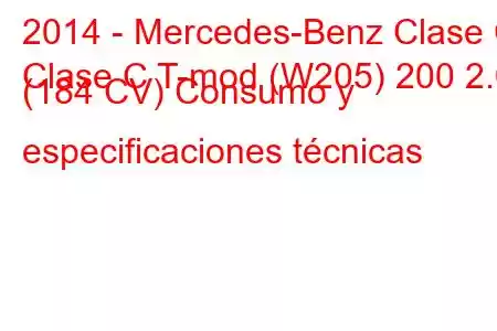 2014 - Mercedes-Benz Clase C
Clase C T-mod (W205) 200 2.0 (184 CV) Consumo y especificaciones técnicas