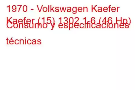 1970 - Volkswagen Kaefer
Kaefer (15) 1302 1.6 (46 Hp) Consumo y especificaciones técnicas