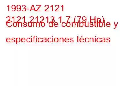 1993-AZ 2121
2121 21213 1.7 (79 Hp) Consumo de combustible y especificaciones técnicas