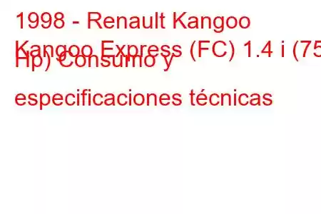 1998 - Renault Kangoo
Kangoo Express (FC) 1.4 i (75 Hp) Consumo y especificaciones técnicas