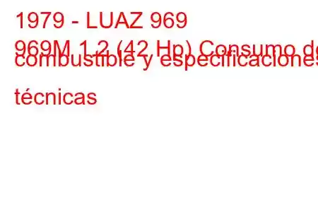 1979 - LUAZ 969
969М 1.2 (42 Hp) Consumo de combustible y especificaciones técnicas