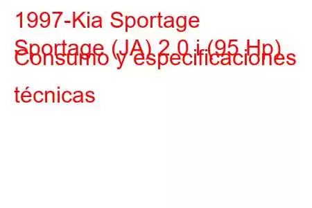 1997-Kia Sportage
Sportage (JA) 2.0 i (95 Hp) Consumo y especificaciones técnicas