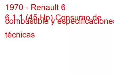 1970 - Renault 6
6 1.1 (45 Hp) Consumo de combustible y especificaciones técnicas