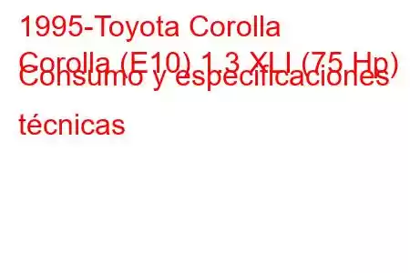 1995-Toyota Corolla
Corolla (E10) 1.3 XLI (75 Hp) Consumo y especificaciones técnicas