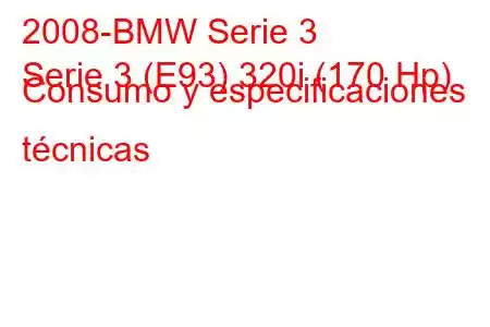 2008-BMW Serie 3
Serie 3 (E93) 320i (170 Hp) Consumo y especificaciones técnicas