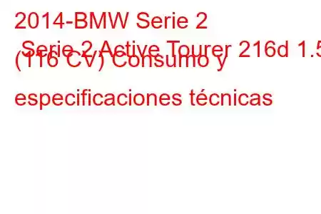 2014-BMW Serie 2 Serie 2 Active Tourer 216d 1.5 (116 CV) Consumo y especificaciones técnicas