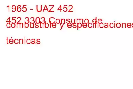 1965 - UAZ 452
452 3303 Consumo de combustible y especificaciones técnicas