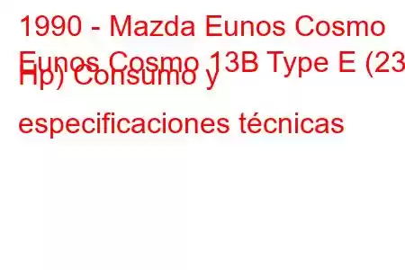 1990 - Mazda Eunos Cosmo
Eunos Cosmo 13B Type E (230 Hp) Consumo y especificaciones técnicas