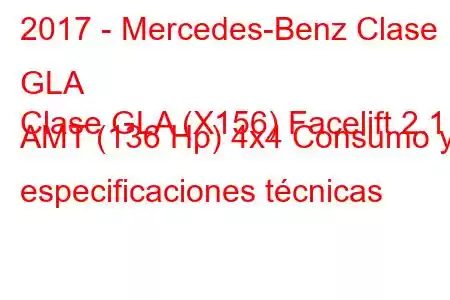 2017 - Mercedes-Benz Clase GLA
Clase GLA (X156) Facelift 2.1 AMT (136 Hp) 4x4 Consumo y especificaciones técnicas