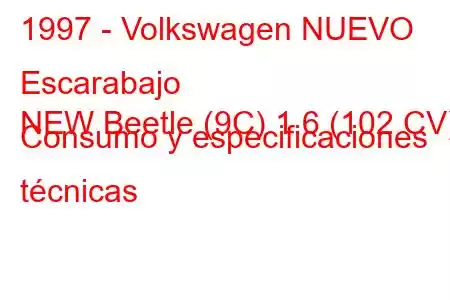 1997 - Volkswagen NUEVO Escarabajo
NEW Beetle (9C) 1.6 (102 CV) Consumo y especificaciones técnicas