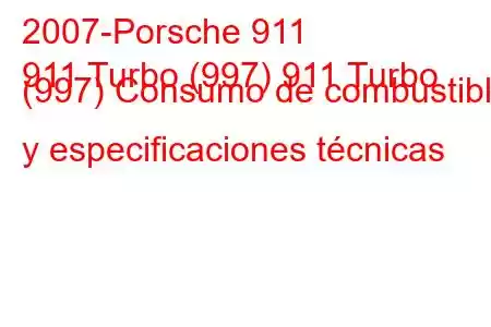 2007-Porsche 911
911 Turbo (997) 911 Turbo (997) Consumo de combustible y especificaciones técnicas