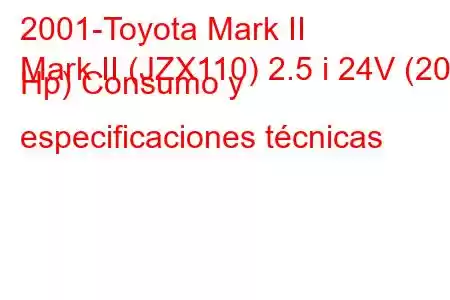 2001-Toyota Mark II
Mark II (JZX110) 2.5 i 24V (200 Hp) Consumo y especificaciones técnicas