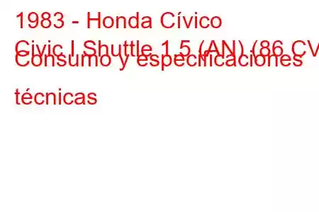 1983 - Honda Cívico
Civic I Shuttle 1.5 (AN) (86 CV) Consumo y especificaciones técnicas