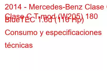 2014 - Mercedes-Benz Clase C
Clase C T-mod (W205) 180 BlueTEC 1.6d (116 Hp) Consumo y especificaciones técnicas