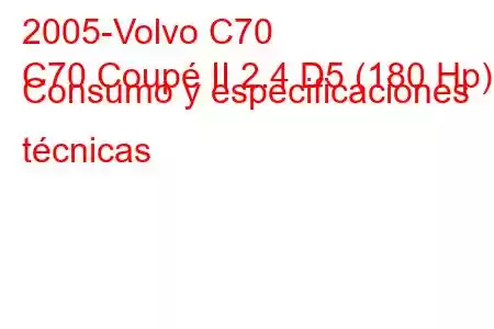 2005-Volvo C70
C70 Coupé II 2.4 D5 (180 Hp) Consumo y especificaciones técnicas