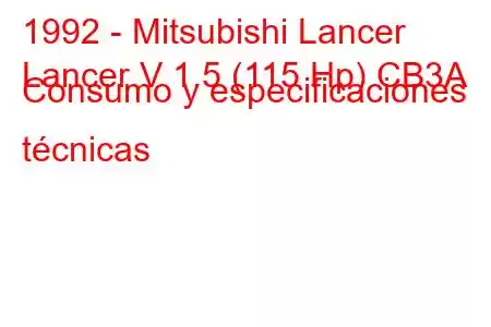 1992 - Mitsubishi Lancer
Lancer V 1.5 (115 Hp) CB3A Consumo y especificaciones técnicas