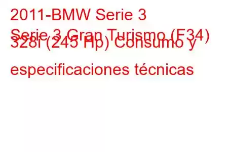 2011-BMW Serie 3
Serie 3 Gran Turismo (F34) 328i (245 Hp) Consumo y especificaciones técnicas