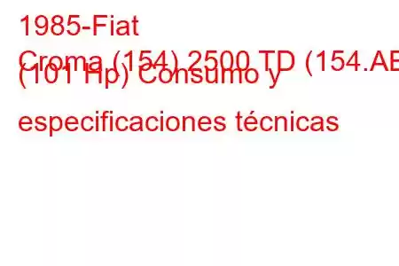 1985-Fiat
Croma (154) 2500 TD (154.AE) (101 Hp) Consumo y especificaciones técnicas