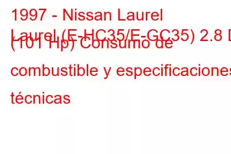 1997 - Nissan Laurel
Laurel (E-HC35/E-GC35) 2.8 D (101 Hp) Consumo de combustible y especificaciones técnicas