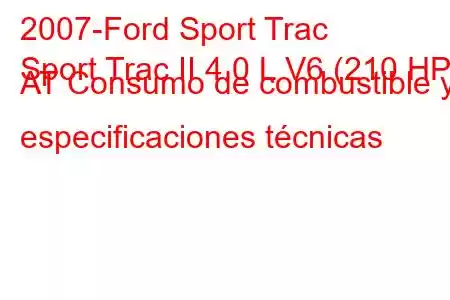 2007-Ford Sport Trac
Sport Trac II 4.0 L V6 (210 HP) AT Consumo de combustible y especificaciones técnicas