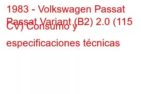 1983 - Volkswagen Passat
Passat Variant (B2) 2.0 (115 CV) Consumo y especificaciones técnicas