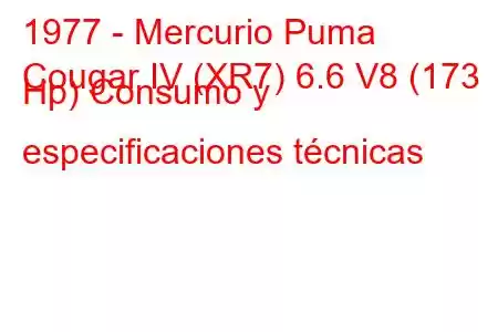 1977 - Mercurio Puma
Cougar IV (XR7) 6.6 V8 (173 Hp) Consumo y especificaciones técnicas