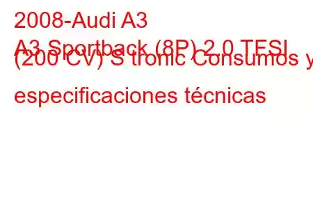 2008-Audi A3
A3 Sportback (8P) 2.0 TFSI (200 CV) S tronic Consumos y especificaciones técnicas