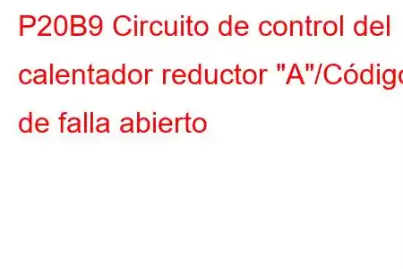 P20B9 Circuito de control del calentador reductor 