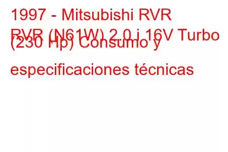 1997 - Mitsubishi RVR
RVR (N61W) 2.0 i 16V Turbo (230 Hp) Consumo y especificaciones técnicas