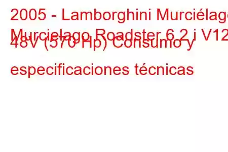 2005 - Lamborghini Murciélago
Murcielago Roadster 6.2 i V12 48V (570 Hp) Consumo y especificaciones técnicas