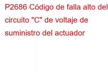 P2686 Código de falla alto del circuito 