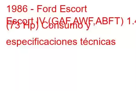 1986 - Ford Escort
Escort IV (GAF,AWF,ABFT) 1.4 (73 Hp) Consumo y especificaciones técnicas