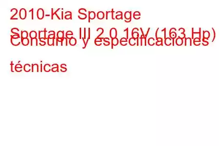 2010-Kia Sportage
Sportage III 2.0 16V (163 Hp) Consumo y especificaciones técnicas