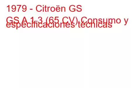 1979 - Citroën GS
GS A 1.3 (65 CV) Consumo y especificaciones técnicas