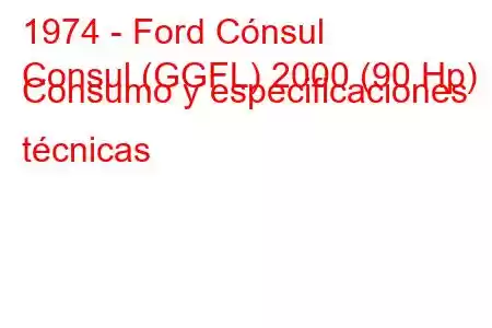 1974 - Ford Cónsul
Consul (GGFL) 2000 (90 Hp) Consumo y especificaciones técnicas