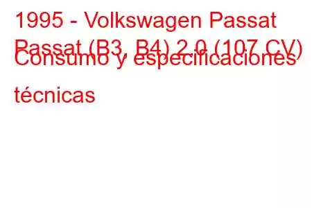 1995 - Volkswagen Passat
Passat (B3, B4) 2.0 (107 CV) Consumo y especificaciones técnicas