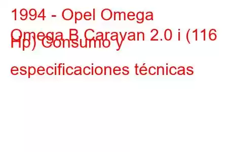 1994 - Opel Omega
Omega B Caravan 2.0 i (116 Hp) Consumo y especificaciones técnicas