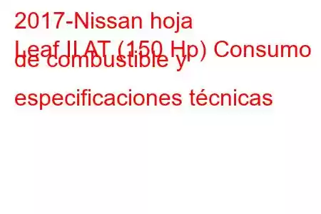 2017-Nissan hoja
Leaf II AT (150 Hp) Consumo de combustible y especificaciones técnicas