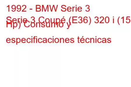 1992 - BMW Serie 3
Serie 3 Coupé (E36) 320 i (150 Hp) Consumo y especificaciones técnicas