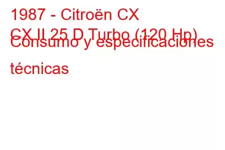 1987 - Citroën CX
CX II 25 D Turbo (120 Hp) Consumo y especificaciones técnicas