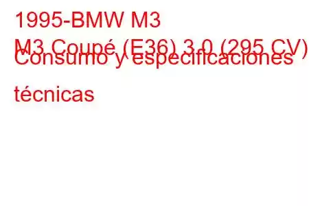 1995-BMW M3
M3 Coupé (E36) 3.0 (295 CV) Consumo y especificaciones técnicas