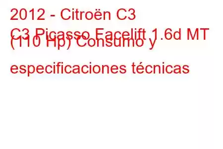 2012 - Citroën C3
C3 Picasso Facelift 1.6d MT (110 Hp) Consumo y especificaciones técnicas