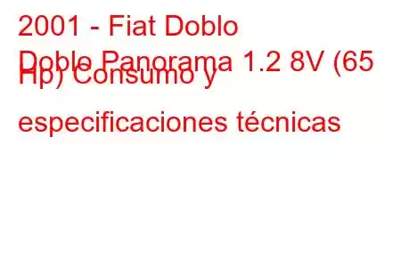 2001 - Fiat Doblo
Doblo Panorama 1.2 8V (65 Hp) Consumo y especificaciones técnicas