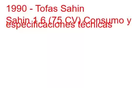 1990 - Tofas Sahin
Sahin 1.6 (75 CV) Consumo y especificaciones técnicas