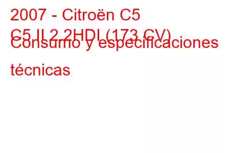 2007 - Citroën C5
C5 II 2.2HDI (173 CV) Consumo y especificaciones técnicas