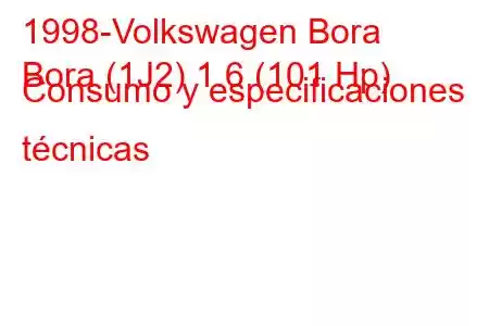 1998-Volkswagen Bora
Bora (1J2) 1.6 (101 Hp) Consumo y especificaciones técnicas