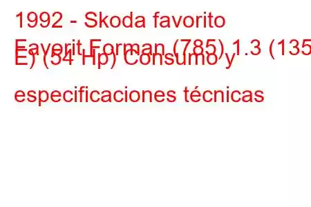 1992 - Skoda favorito
Favorit Forman (785) 1.3 (135 E) (54 Hp) Consumo y especificaciones técnicas