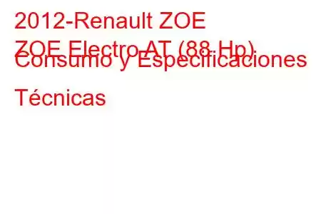 2012-Renault ZOE
ZOE Electro AT (88 Hp) Consumo y Especificaciones Técnicas