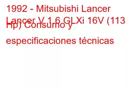 1992 - Mitsubishi Lancer
Lancer V 1.6 GLXi 16V (113 Hp) Consumo y especificaciones técnicas